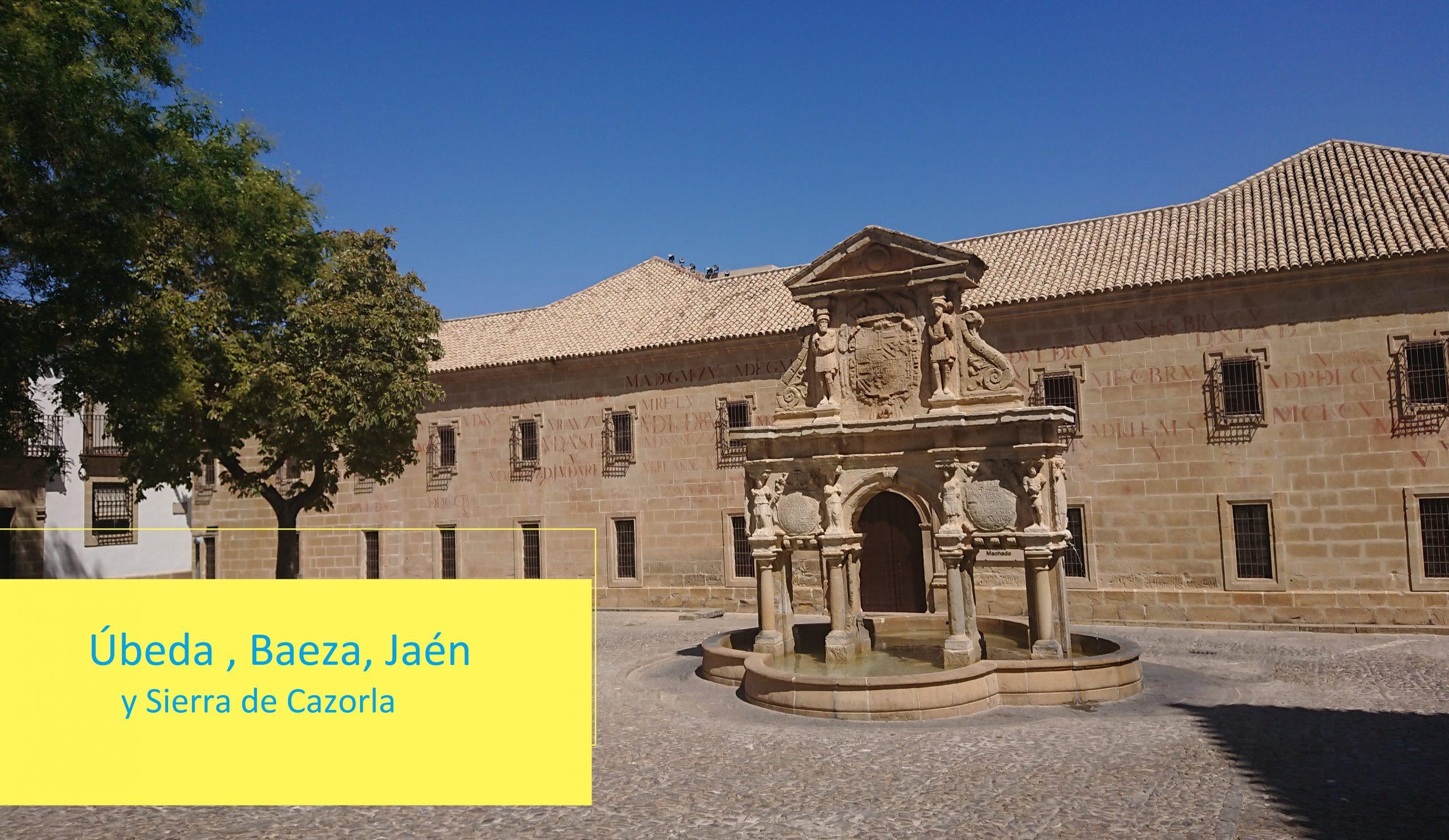 Descubre Úbeda, Baeza, Jaén y Sierra de Cazorla